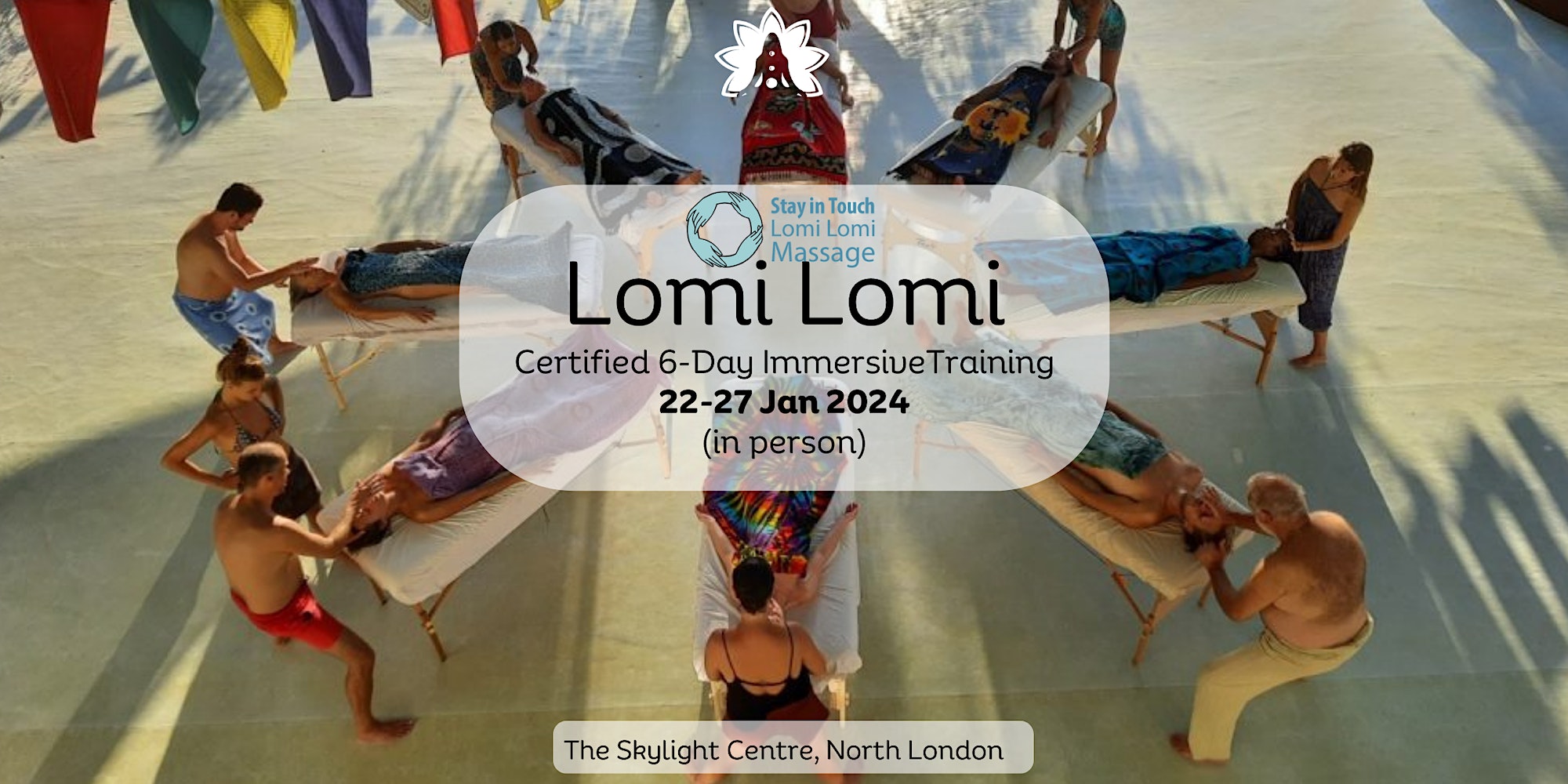 Lomi Lomi 6-day Immersion of Conscious Touch, Certified Massage Training -  Ecstatic Dance London